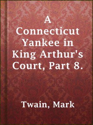 A Connecticut Yankee in King Arthur's Court, Part 8. - ebook